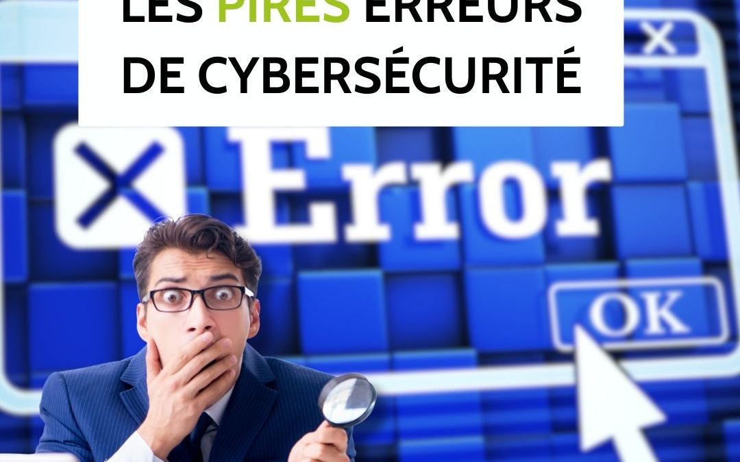 5 erreurs de cybersécurité qui coûtent cher aux professions réglementées