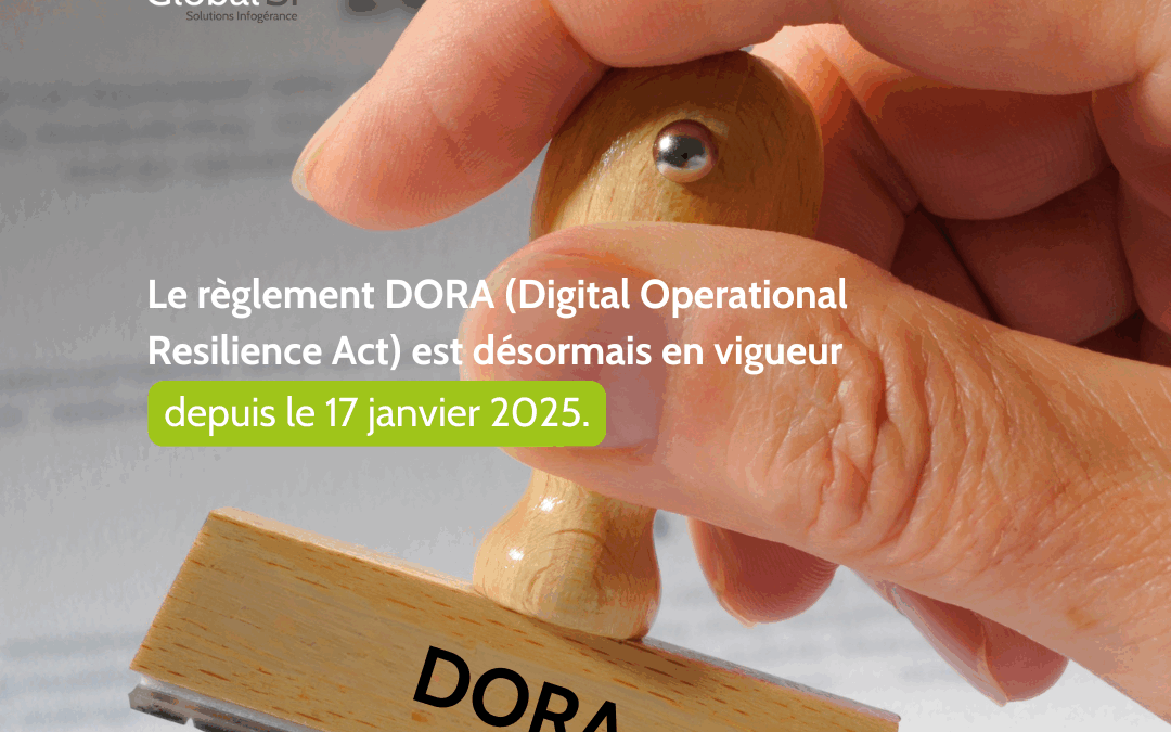 DORA : Une nouvelle ère pour la cybersécurité des institutions financières