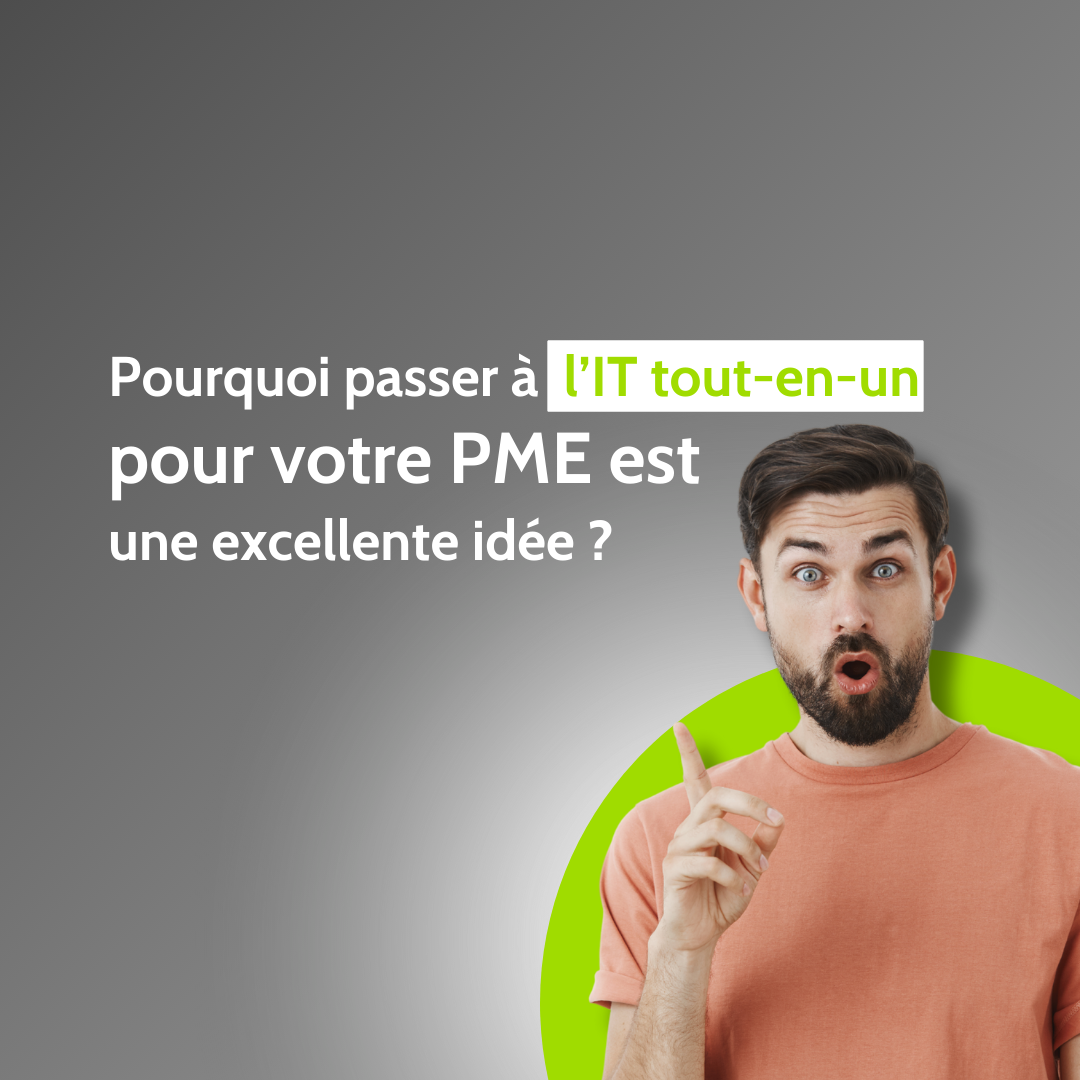Pourquoi passer à l’IT tout-en-un pour votre PME est une excellente idée